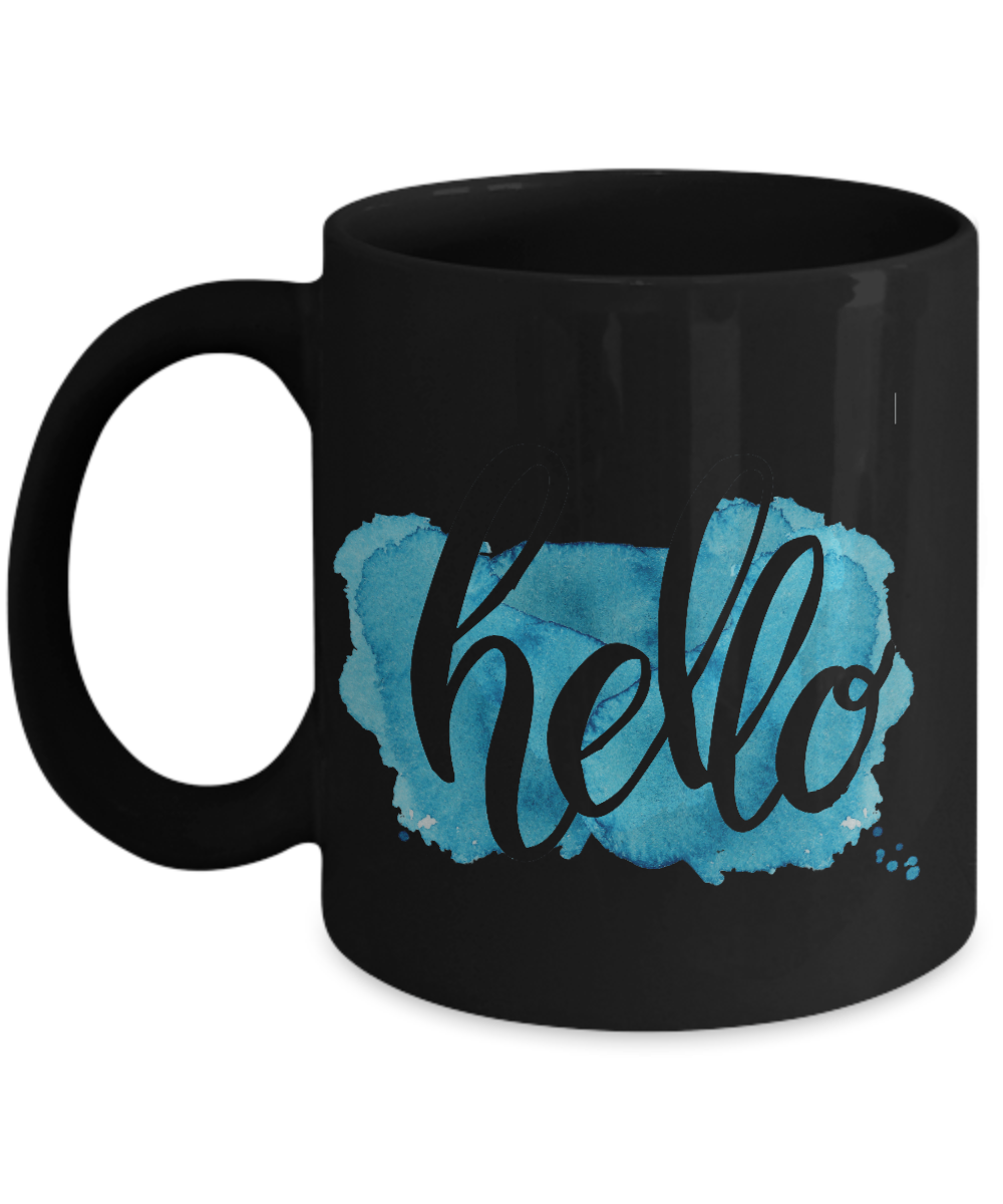 Motivational quote hello  black coffee mugs 11oz