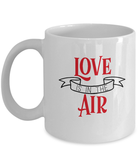 Love is in the air white mugs - Funny Christmas Gifts - Funny White coffee mugs 11 oz