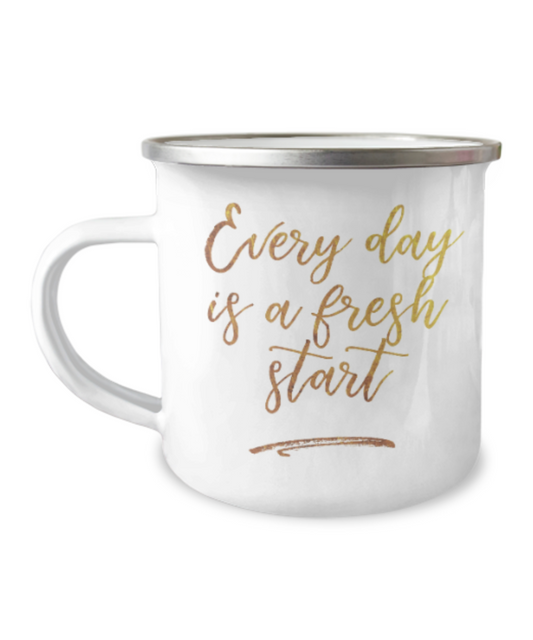 Motivational mugs for women , Everyday is a fresh start- Premium 12 Oz Stainless Steel Enamel Finish White Camper Coffee Mug