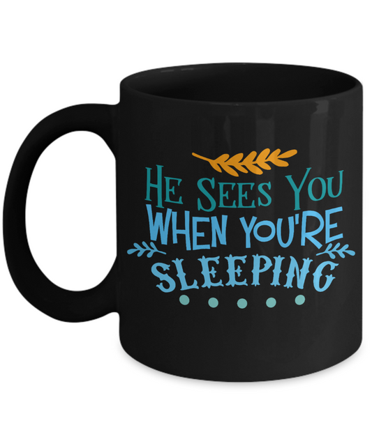 Knightmare before christmas mug - He Sees You When You're Sleeping - Funny Christmas Gifts Mugs, Christmas Gifts for family Ceramic Cup Black, Funny Mugs Gift Ideas 11 Oz