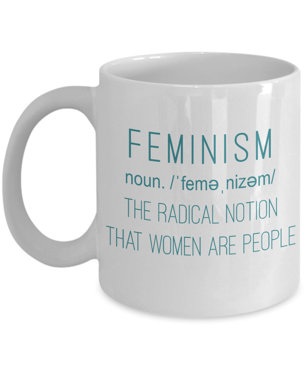 Badass Feminist Coffee Mug, Feminism The Radical Notion That Women Are People-White Porcelain Coffee Mug 11 oz For Daughter,Teen,Women