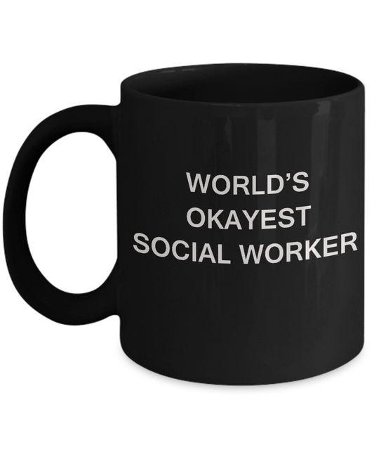 Social worker Coffee Mugs - World's Okayest Social worker Black coffee mugs 11 oz