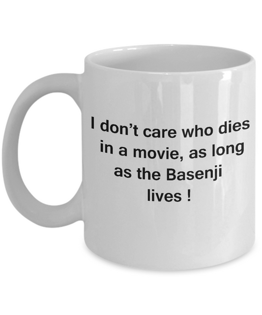 Funny Dog Coffee Mug for Dog Lovers - I Don't Care Who Dies, As Long As Basenji Lives - Ceramic Fun Cute Dog Cup White Coffee Mug, 11 Oz