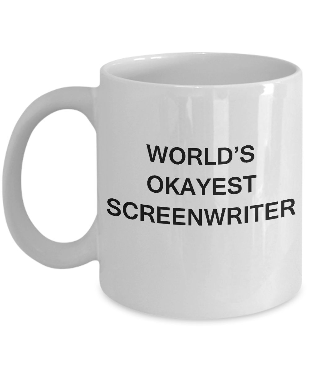 Funny Mug, Gifts For Screenwriters - World's Okayest Screenwriter White coffee mugs 11 oz