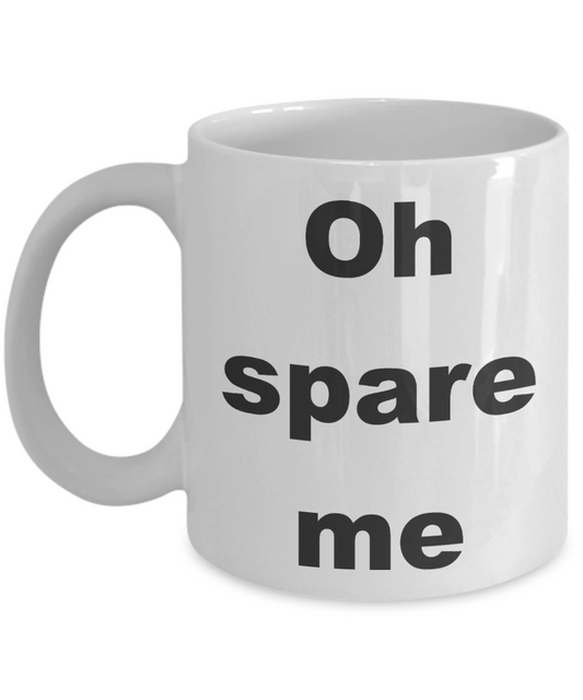 Bowling addict Coffee mug, Oh spare me-White Coffee Mug 11 oz