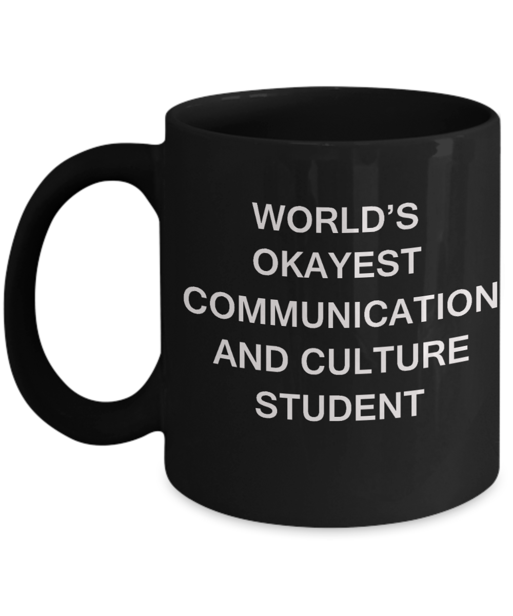 Gifts gor college students - World's Okayest Communication and Culture Student - Porcelain Black Funny Coffee Mug & Gifts for Students 11 OZ - Funny Gifts Ideas