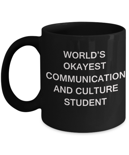 Gifts gor college students - World's Okayest Communication and Culture Student - Porcelain Black Funny Coffee Mug & Gifts for Students 11 OZ - Funny Gifts Ideas
