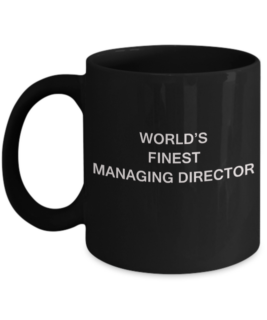 World's Finest Managing director - Gifts Black coffee mugs 11 oz