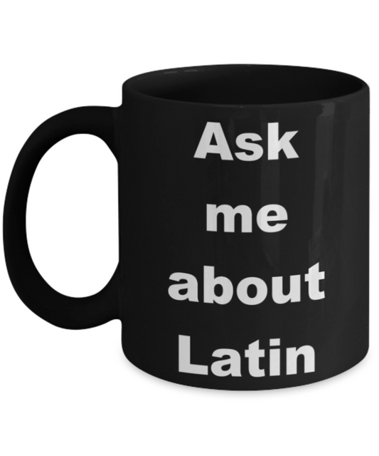 Ask me about Latin - Black Porcelain Coffee 11 oz
