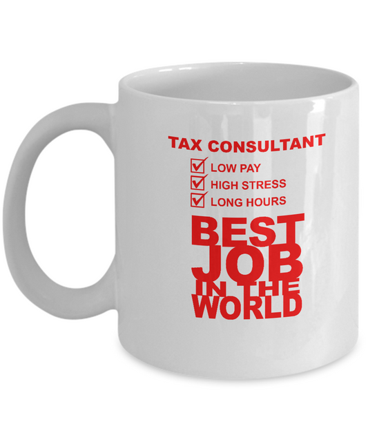 Tax Consultant Best Job in the world Coffee mugs for White coffee mugs 11 oz