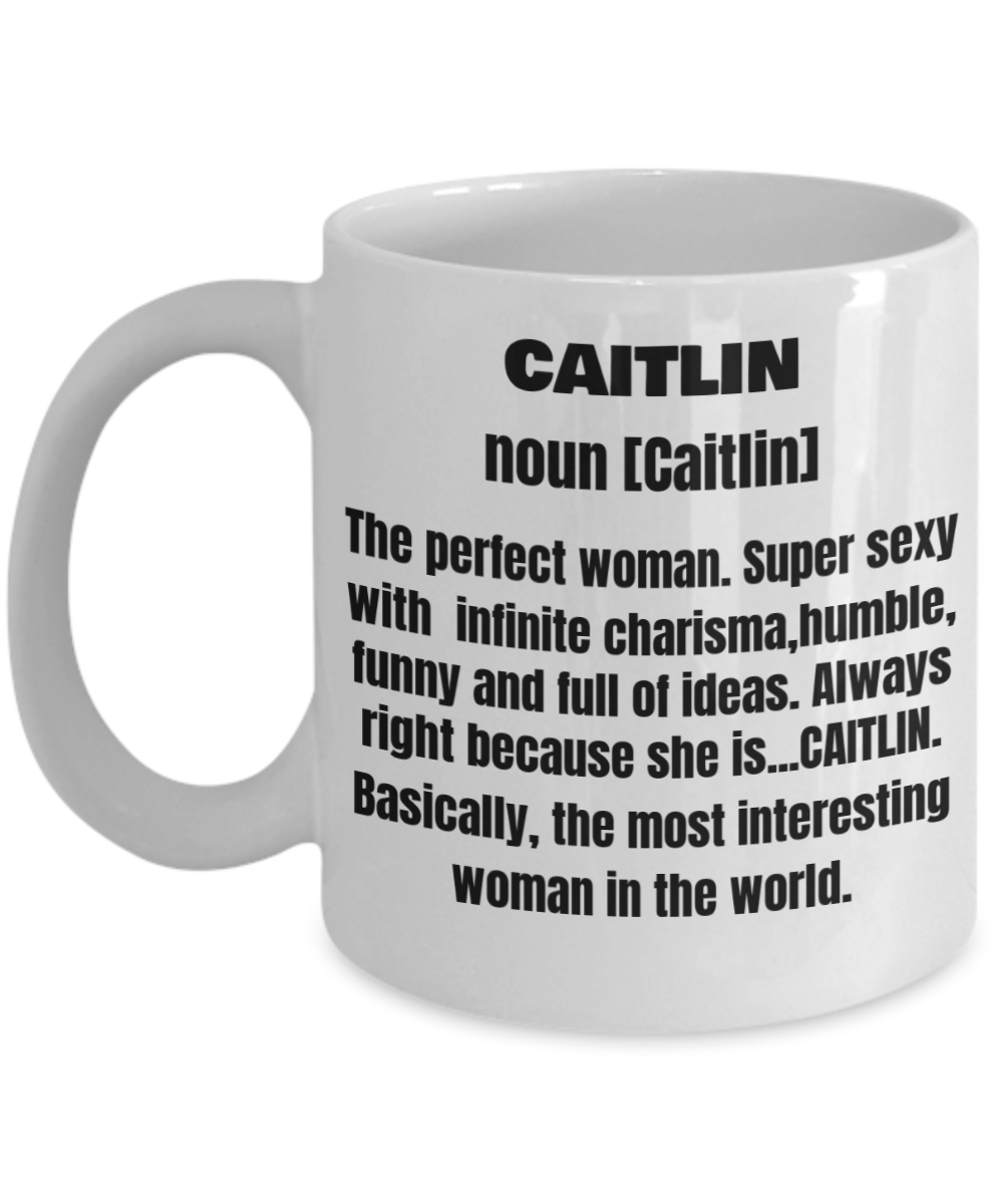 Caitlin First Name Adult Definition - Funny White Porcelain Coffee Mug Cute Cool Ceramic Cup 11 oz
