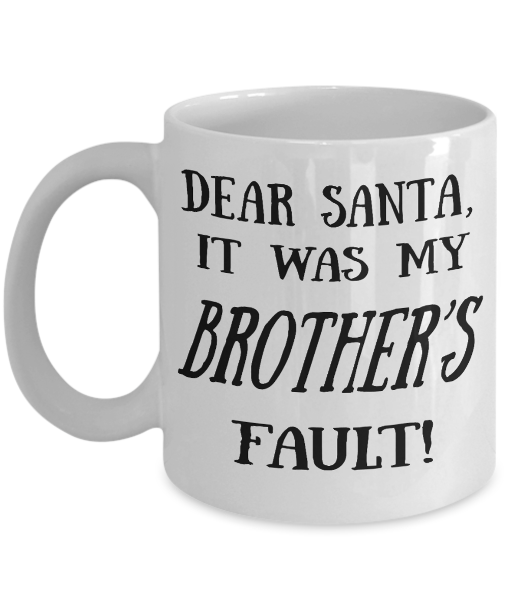 Nightmare before christmas mug, Dear Santa It was my Brother's fault - White Coffee Mug Tea Cup 11 oz Gift