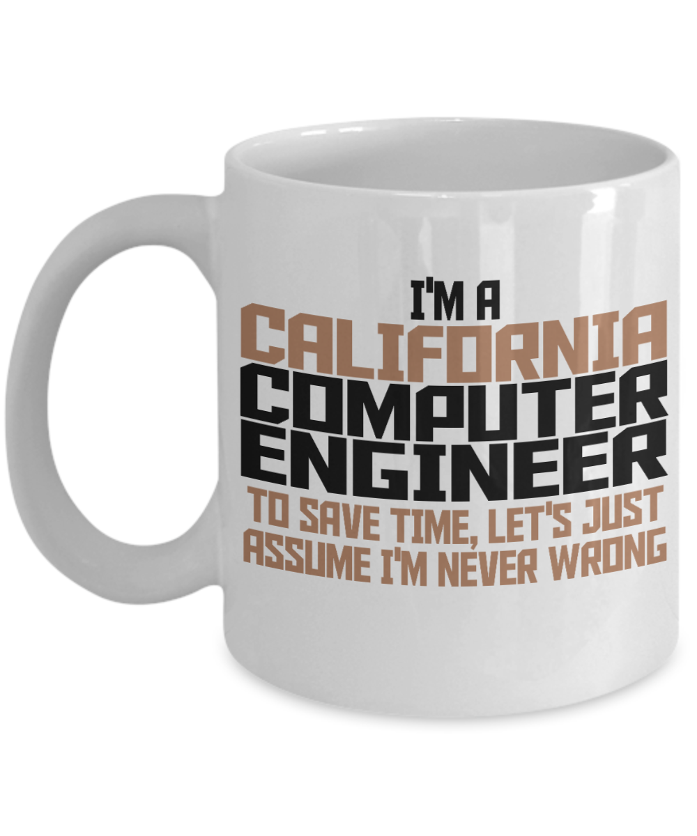 I Am An Engineer Gift Coffee Mug, I Am A California Computer Engineer -White Porcelain Coffee Mug 11 oz for Engineer, Engineering Student,Software Engineer, Computer Engineer