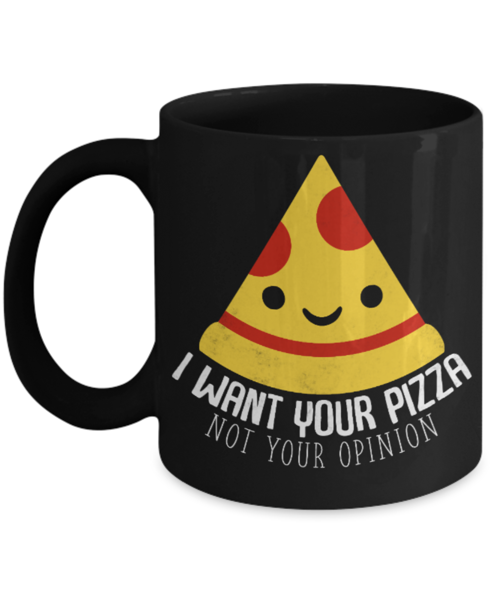 Pizza Lovers Mugs , Pizza not opinion - Black Coffee Mug Porcelain Tea Cup 11 oz - Great Gift