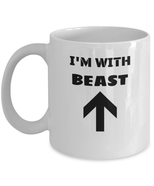 I'm With Beast Up Arrow - Funny Porcelain White Coffee Mug Cute Cool Ceramic Cup , Best Office Tea Mug & Birthday Gag Gifts 11 oz