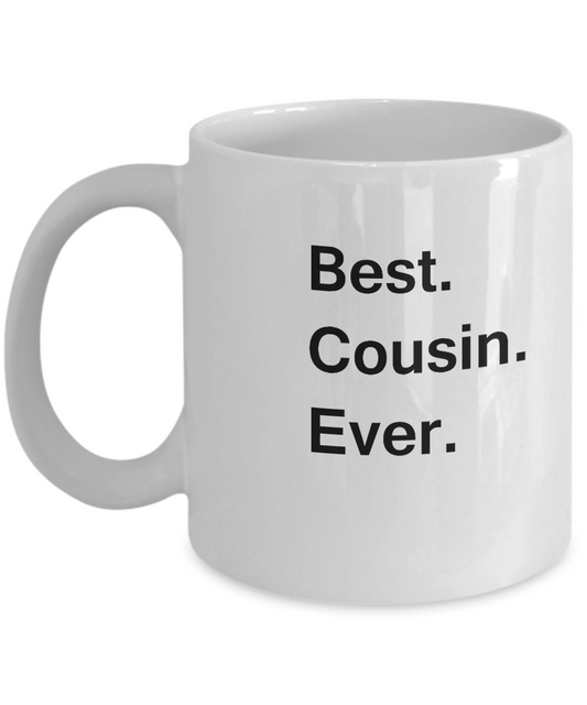 Best Cousin Ever Coffee Mugs - Funny Valentine coffee mugs Office mug Birthday Gag Gifts 11 oz
