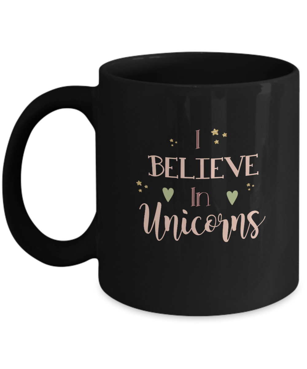 I believe in Unicorns Black Mugs - Funny Christmas Gifts - Porcelain Black coffee mugs 11 oz