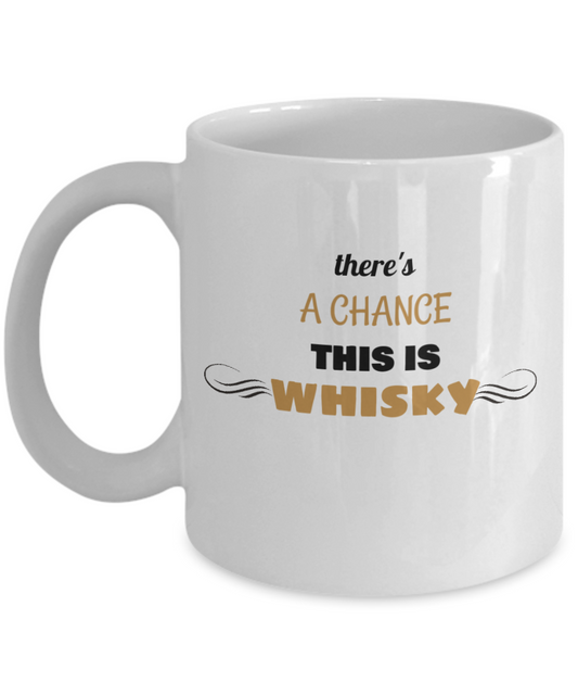 This Could Be Whisky-Funny Hilarious coffee Drinking Mamas White coffee mugs 11 oz