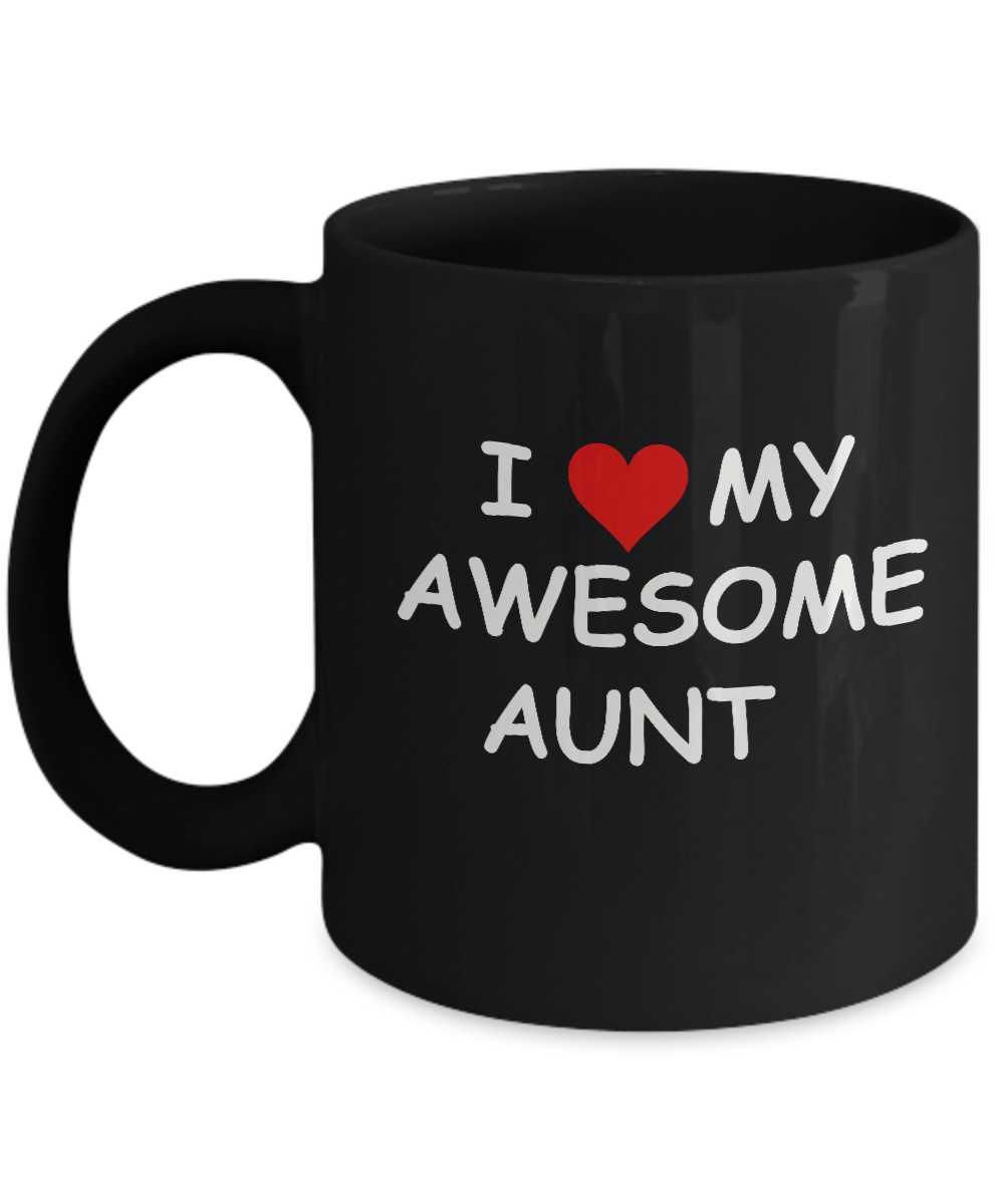 I Love My Awesome Aunt Black Mugs - Funny Quotes & Black coffee mugs 11 oz