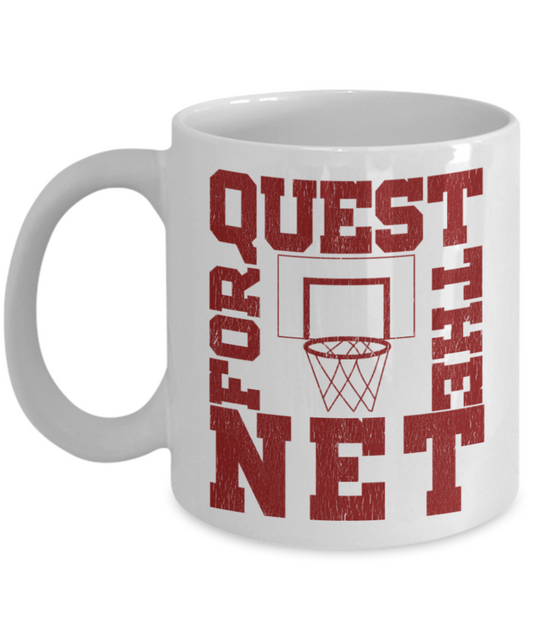 Basketball lovers mugs, Quest for the Net - Funny White Porcelain Coffee 11 oz
