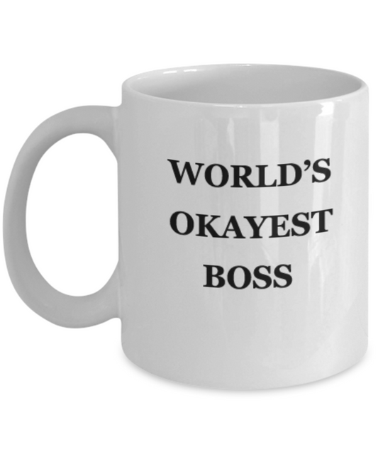 Funny Mug - World's Okayest Boss- 11 OZ Coffee Mugs, coffee cup