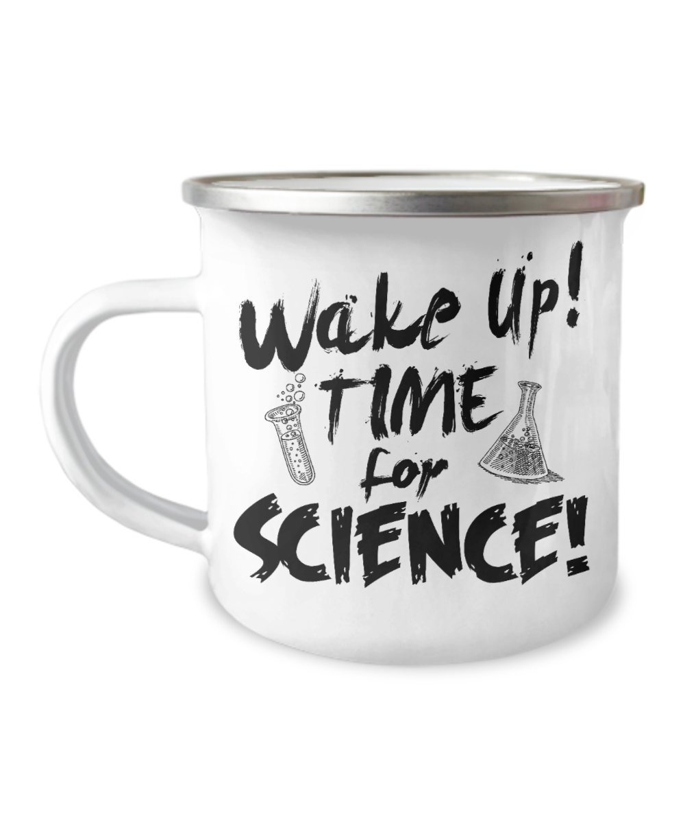 Wake Up time for science coffee mugs for science lovers and science teacher - 12 Oz Stainless Steel Enamel Finish White Camper Coffee Mug