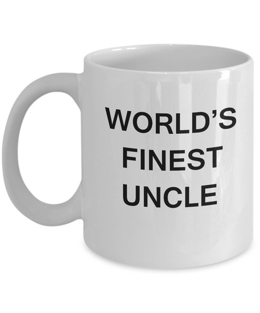Funny Uncle Mugs - World's Finest Uncle - Porcelain White coffee mugs 11 oz