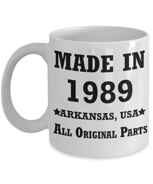 3oth birthday gifts for men - Made in 1989 All Original Parts Arkansas - Best 30th Birthday Gifts for family Ceramic Cup White, Funny Mugs Gift Ideas 11 Oz