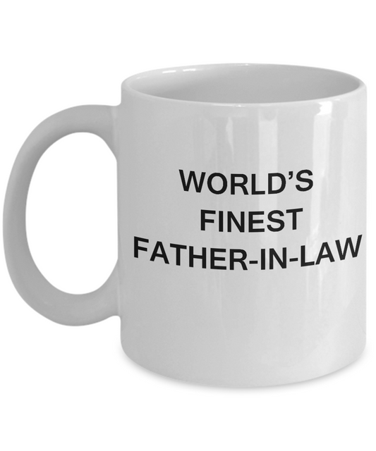 World's Finest Father-in-law - Father-in-law Gift Coffee White coffee mugs 11 oz