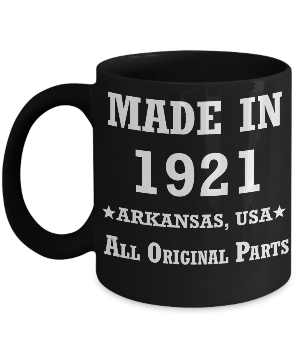 98th birthday gifts for Men/Women - Made in 1921 All Original Parts Arkansas - Best 98th Birthday Gifts for family Ceramic Cup Black, Funny Mugs Gift Ideas 11 Oz