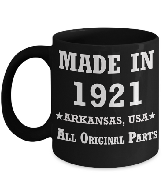 98th birthday gifts for Men/Women - Made in 1921 All Original Parts Arkansas - Best 98th Birthday Gifts for family Ceramic Cup Black, Funny Mugs Gift Ideas 11 Oz