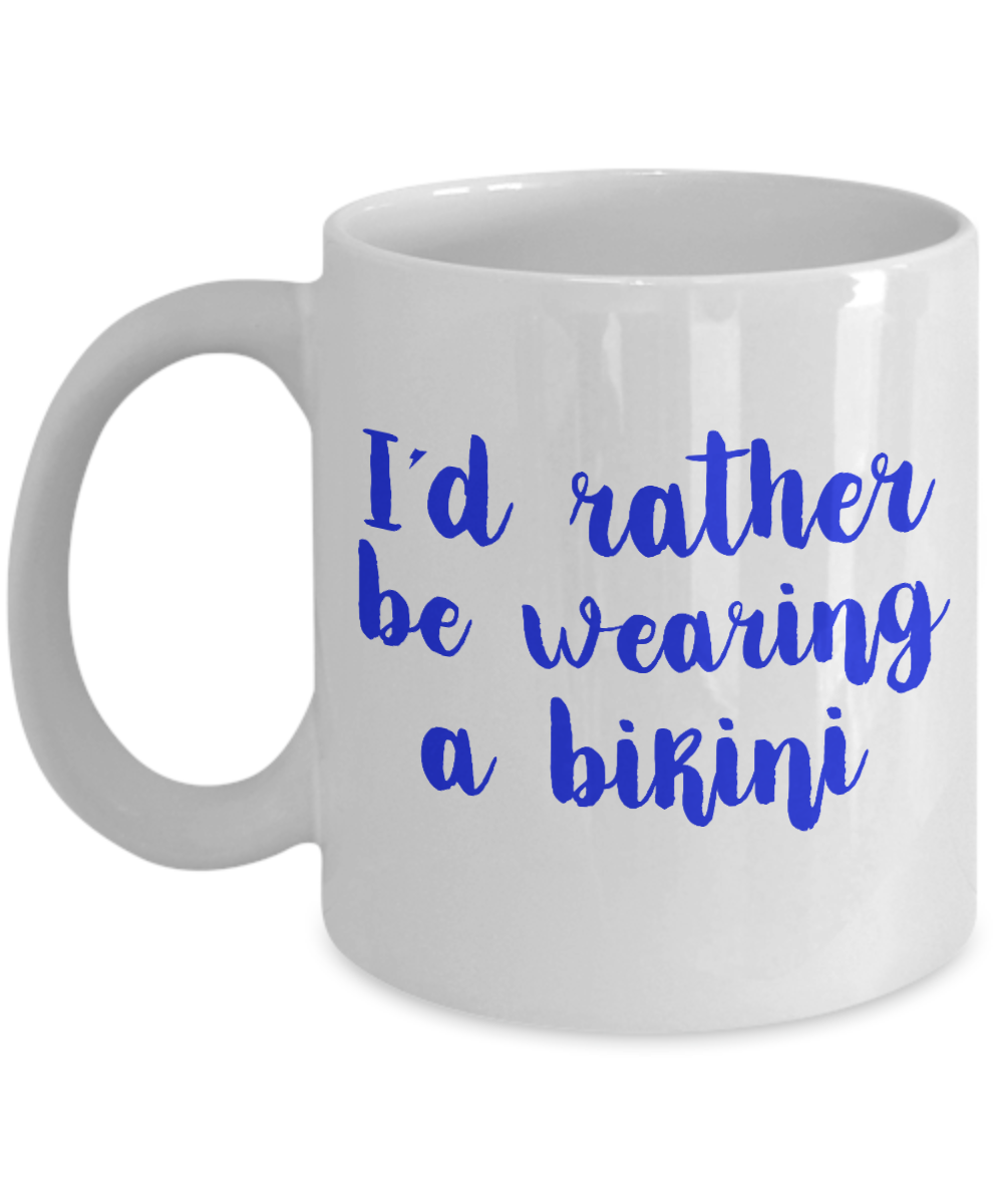 Bikini Girl Coffee Mug, I'd Rather Be Wearing A Bikini-White Porcelain Coffee Mug 11 oz For Daughter,Teen,Women, Girlfriend