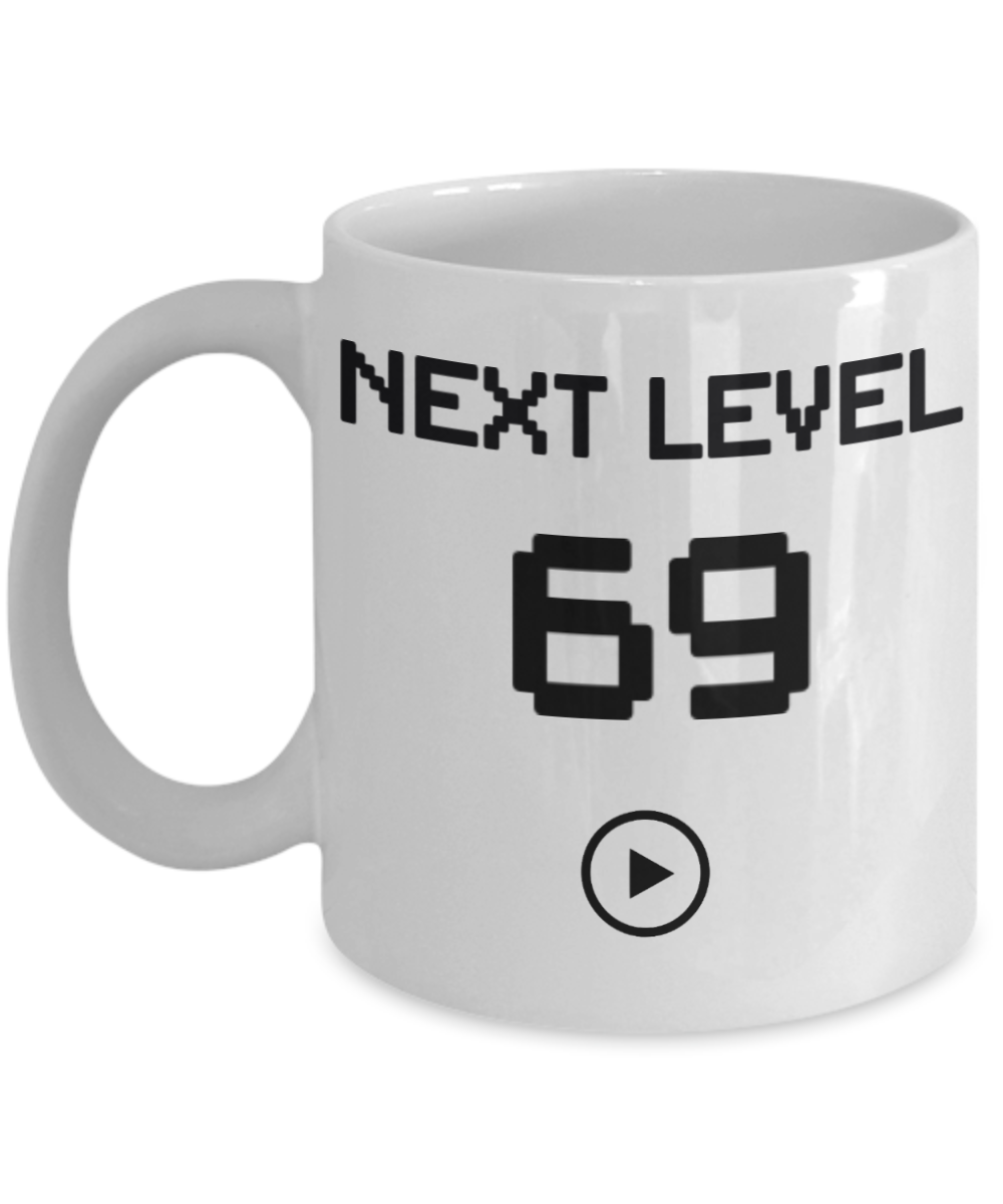 69th Birthday Coffee Mug, Next Level 69, Gamer Coffee Mug, Birthday Mug- White Porcelain Coffee Mug 11 Oz Birthday Coffee Mug