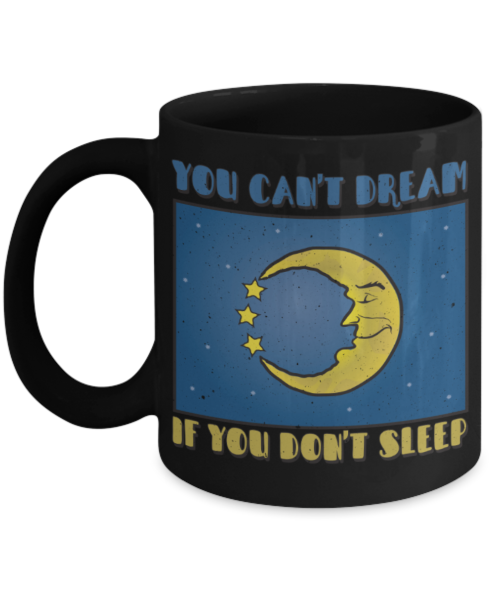 Sleeping Lovers Mugs, You can't dream if you don't sleep - Funny Black Porcelain Coffee 11 oz
