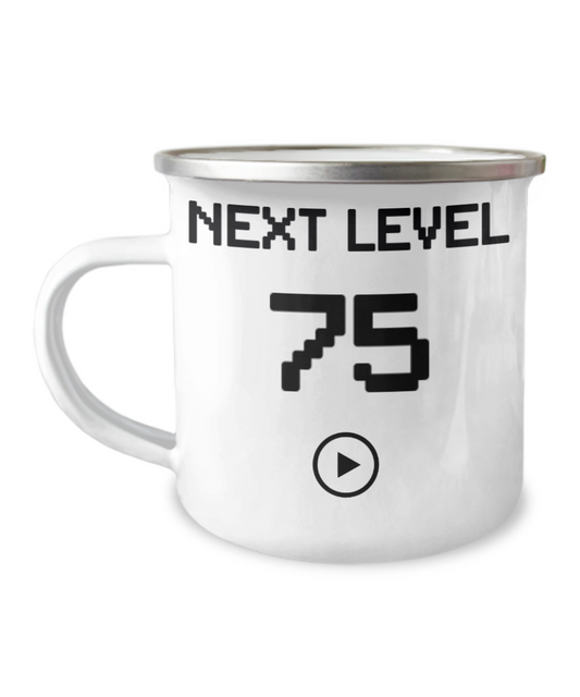 75th Birthday Coffee Mug, Next Level 75, Gamer Coffee Mug, Birthday Mug- 12 Oz Stainless Steel Enamel Finish White Camper Coffee Mug