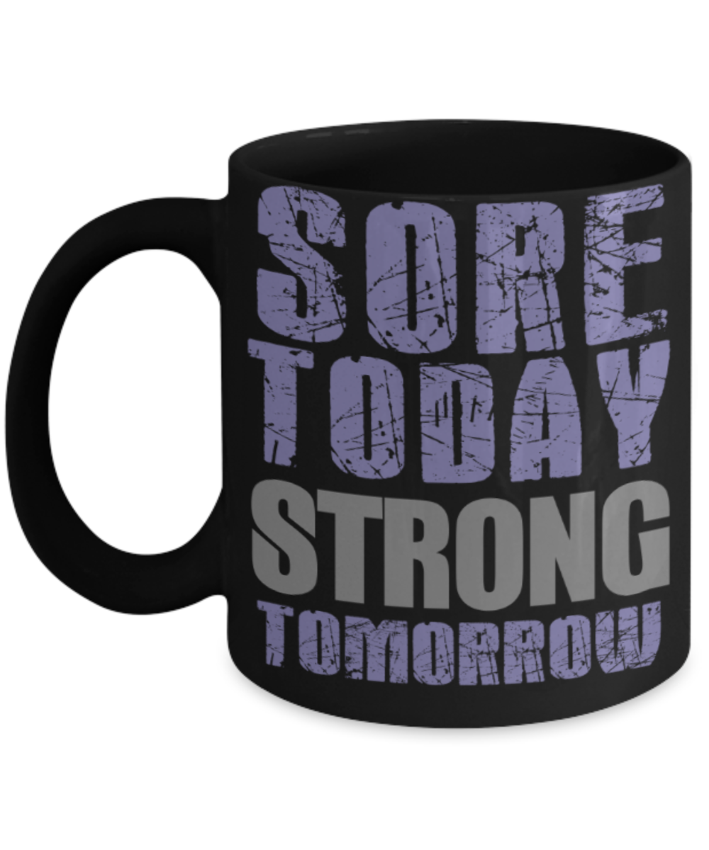 Workout lovers mugs, Sore today strong tomorrow - Funny Black Porcelain Coffee 11 oz