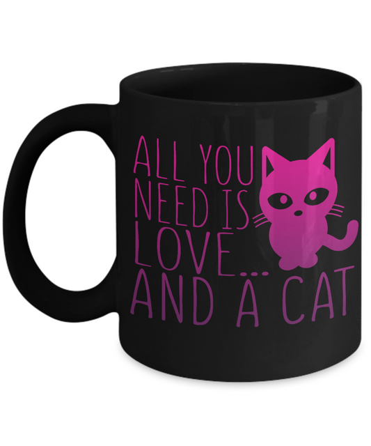 Catmom Coffee Mug, All You Need Is Love And A Cat- Black Porcelain Coffee Mug 11 Oz Funny Quotes Coffee Mug