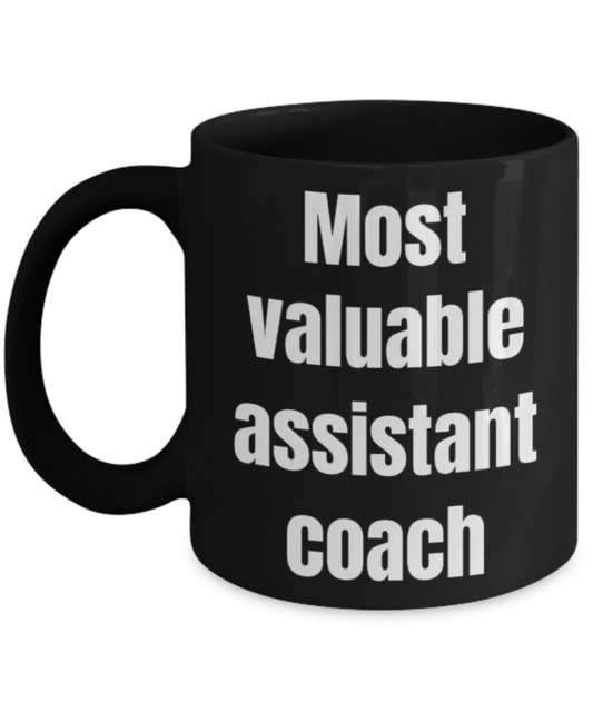 Assistant coach gifts mugs, Most valuable assistant coach - Funny Black Porcelain Coffee Mug Cute Ceramic Cup 11 oz