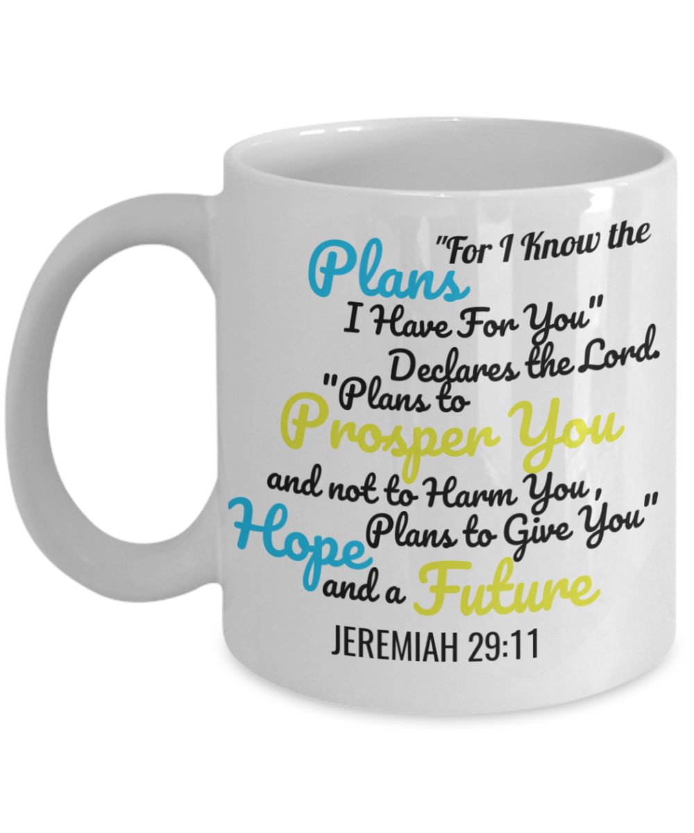 Jeremiah 29:11 bible quotes, For I know the plans I have for you - - White Porcelain Coffee 11 oz