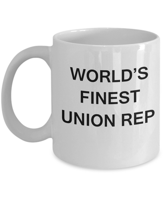 World's Finest Union rep - Gifts For Union rep - Porcelain White coffee mugs 11 oz