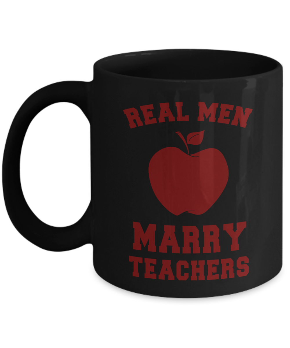 Best Teacher Ever Gift Coffee Mug, Real Men Marry Teachers-Black Porcelain Coffee Mug 11 oz For Teacher, Teachers Day, Birthday, Christmas, Wedding, Anniversary, Gift