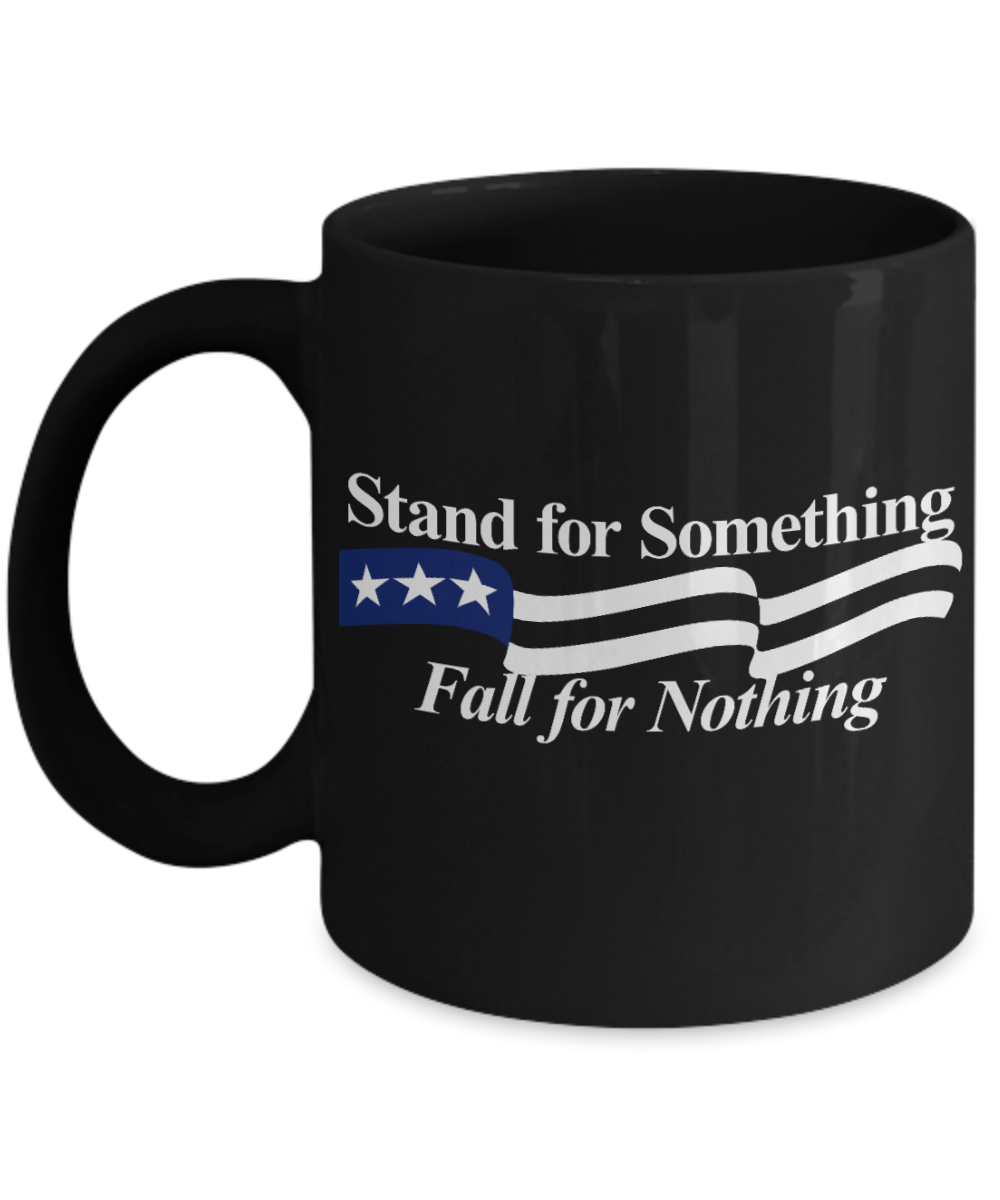 American Flag Mugs, Stand for something, Fall for Nothing - Funny Black Porcelain Coffee 11 oz