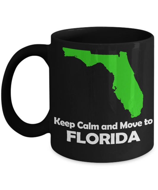 Florida State Love Custom Gift Coffee mug, Keep Calm And Move To Florida-Black Porcelain Coffee Mug 11 oz