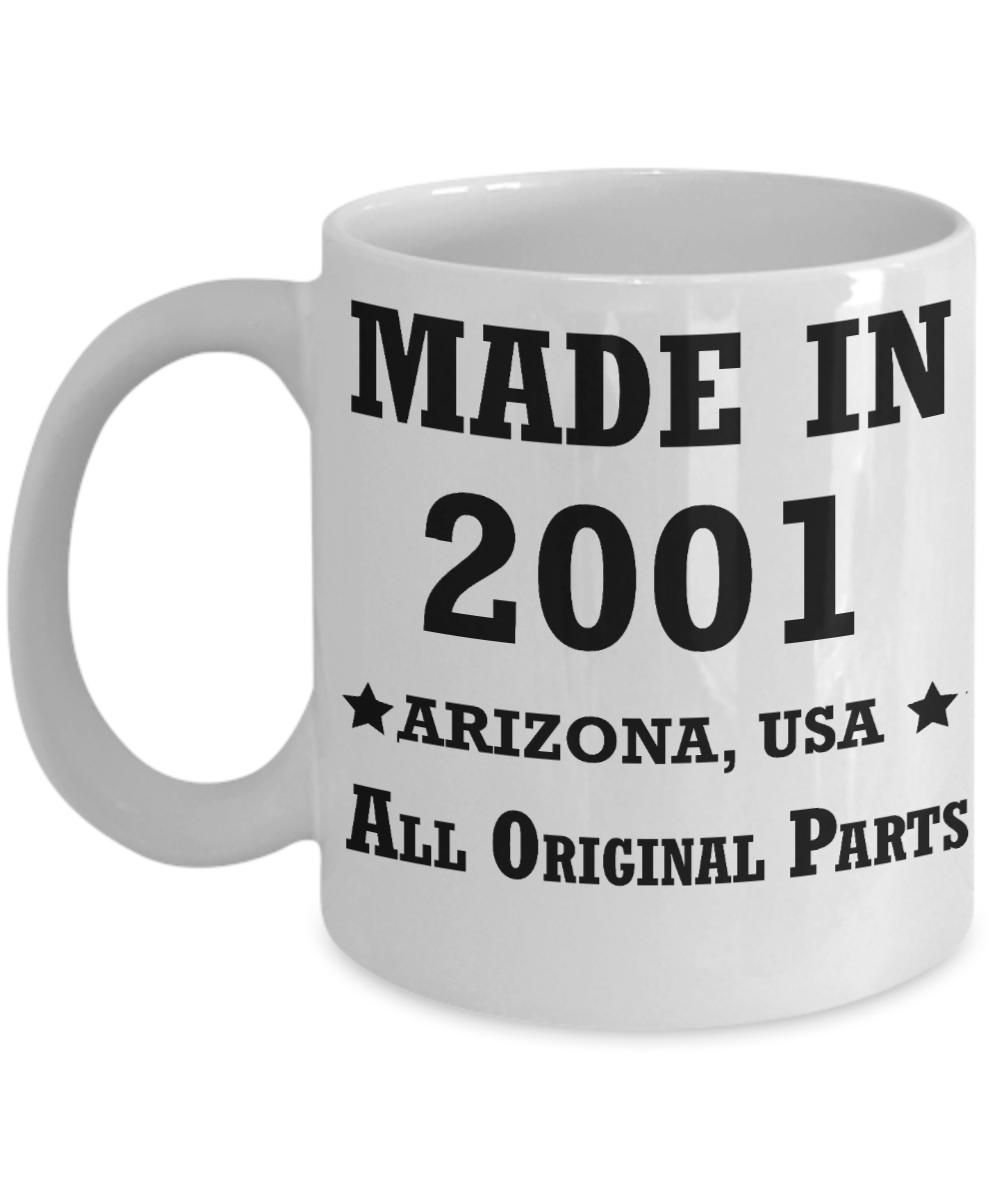 18th birthday gifts for women - Made in 2001 All Original Parts Arizona - Best 18th Birthday Gifts for family Ceramic Cup White, Funny Mugs Gift Ideas 11 Oz