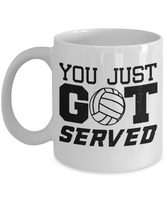 Volleyball lovers mugs, You just got served - Funny White Porcelain Coffee 11 oz