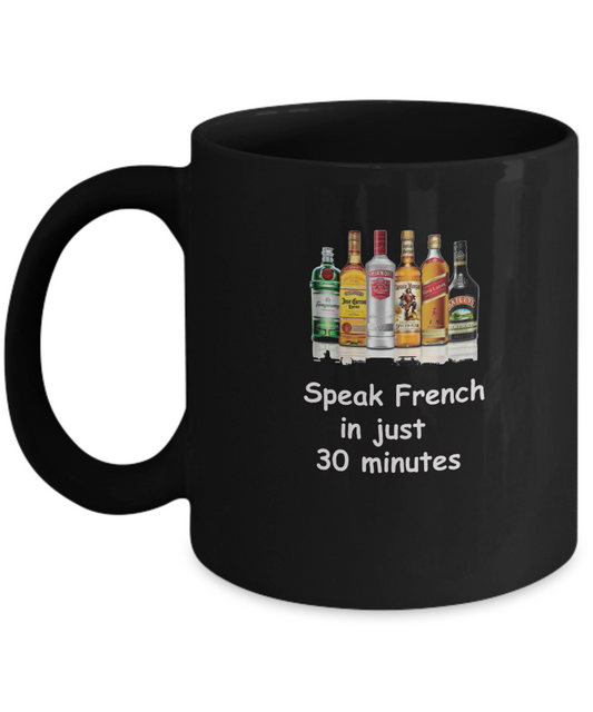 Speak French in 30 Minutes Funny Black Mugs - Funny Black coffee mugs 11 oz