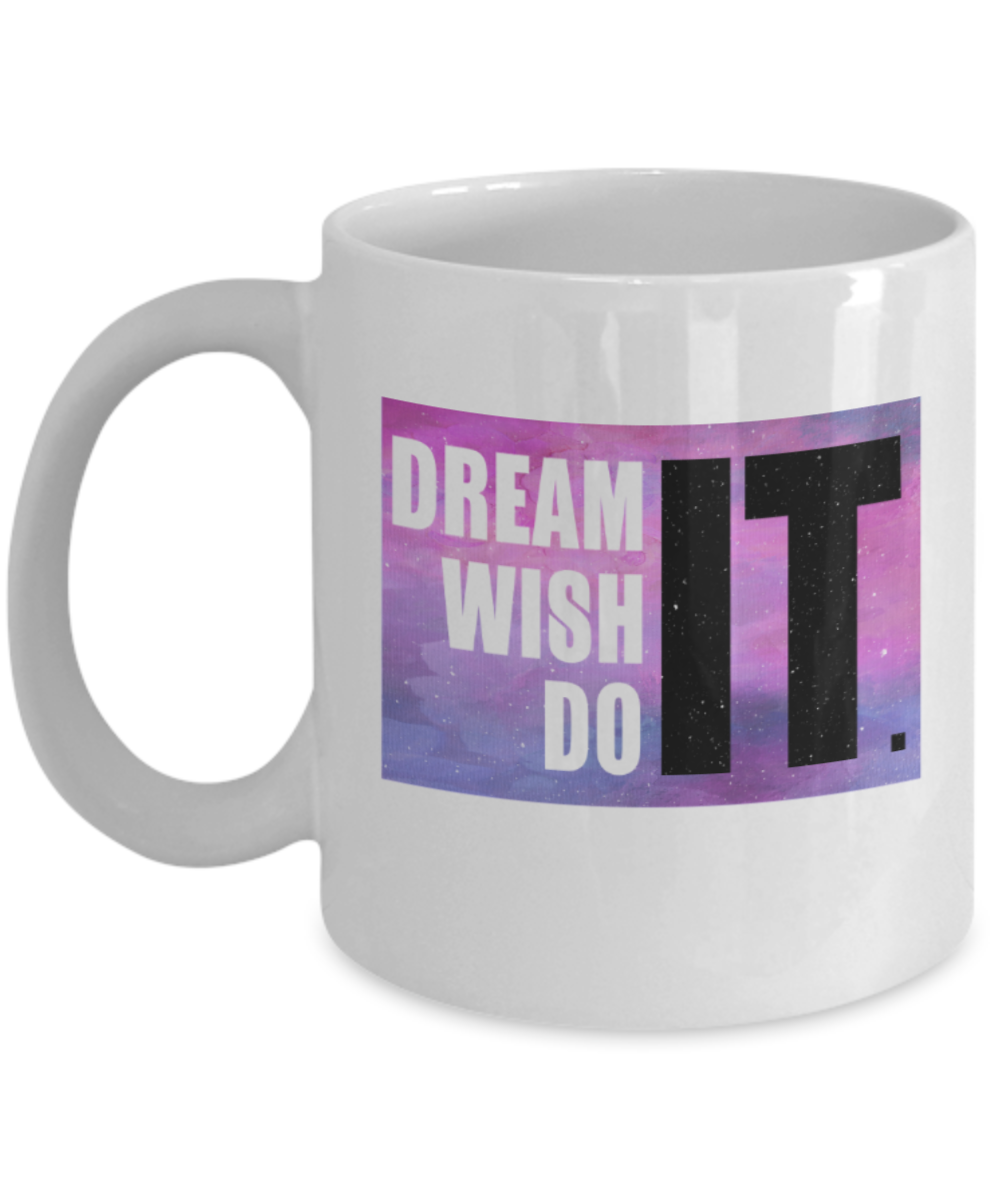 Success Lovers Mugs, Dream it Wish it Do it - Funny White Porcelain Coffee 11 oz