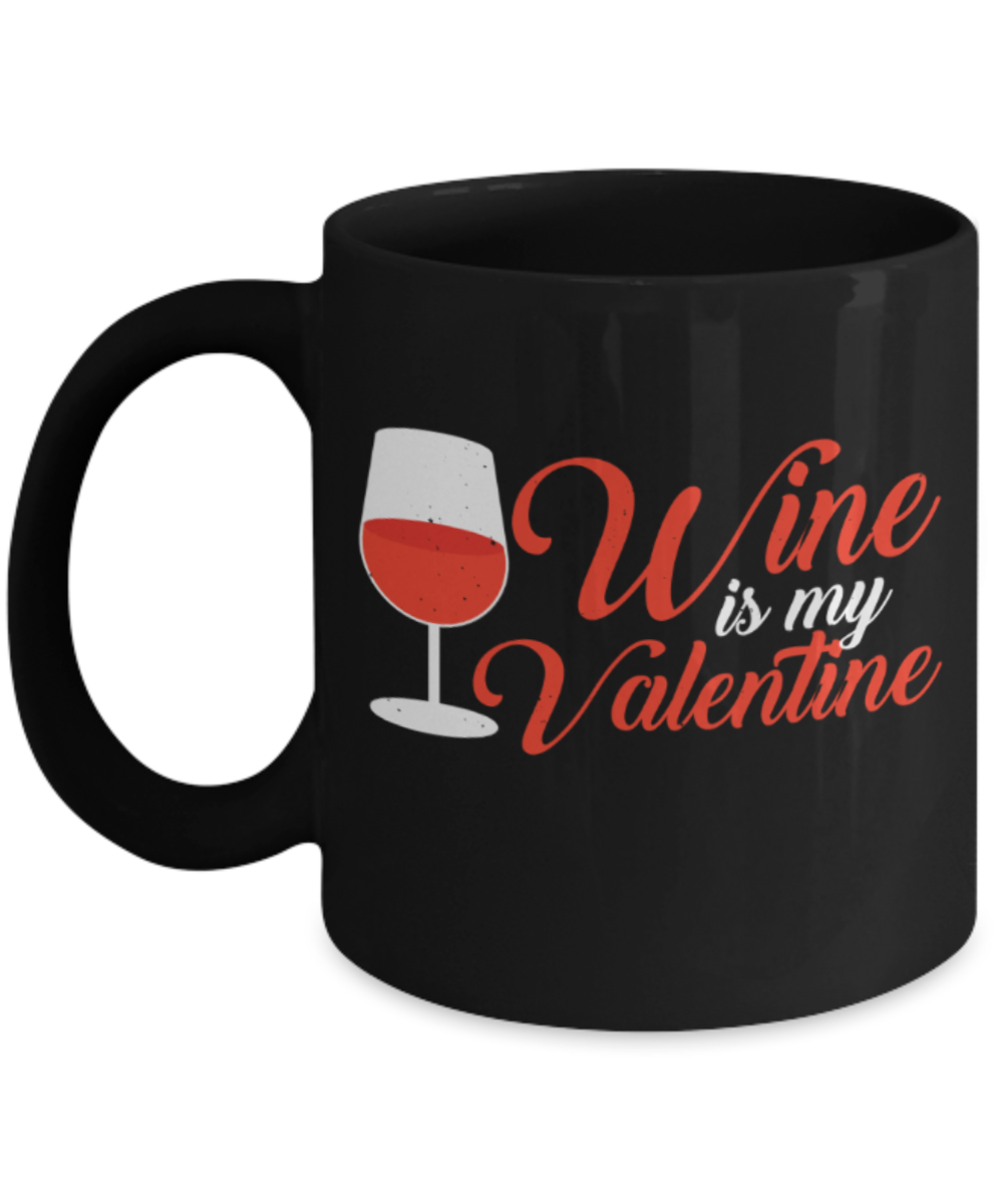 Aneversery gift - Wine is My Valentine - Funny Black Porcelain Coffee Mug Cute Ceramic Cup 11 oz