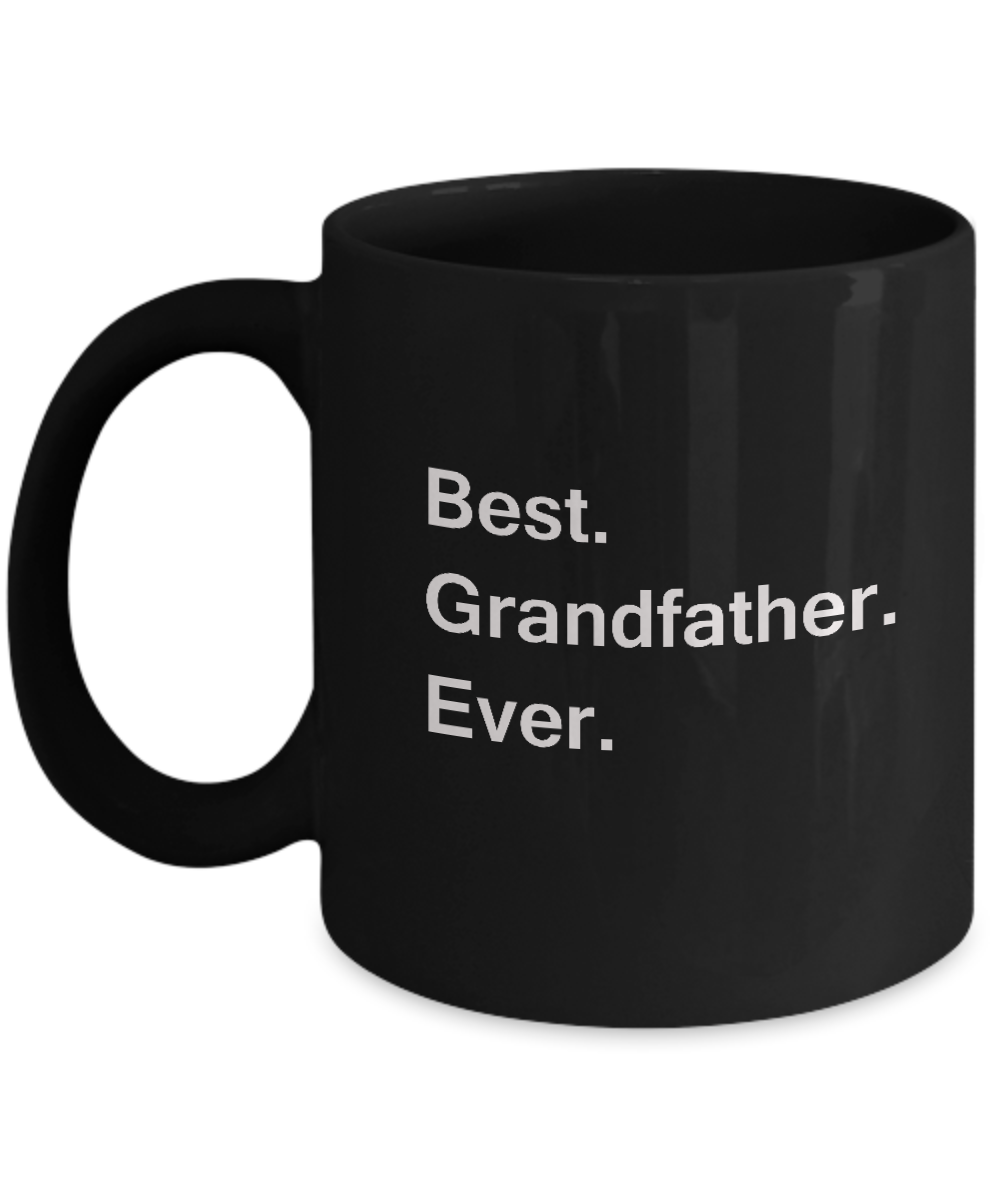 Best Grandfather Ever Black Mugs - Funny Valentine coffee mugs -  Black coffee mugs 11 oz