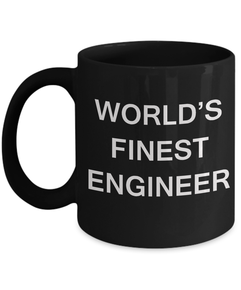 World's Finest Engineer Mugs - Funny Mugs - Porcelain Black coffee mugs 11 oz